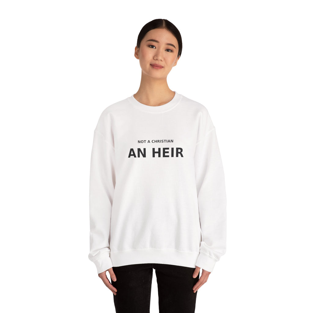 Not Christian, an Heir - Bold Declaration Sweatshirt