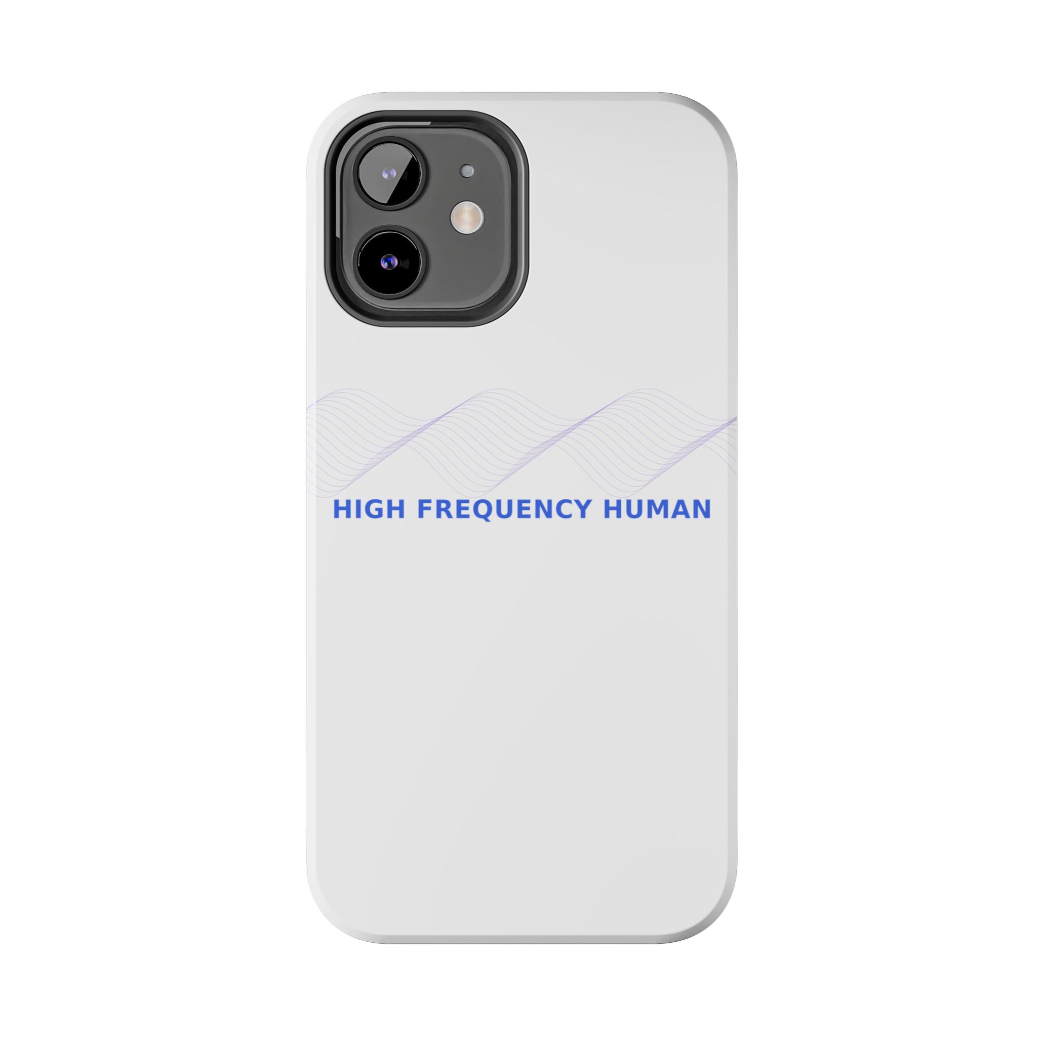High Frequency Human - Phone Case