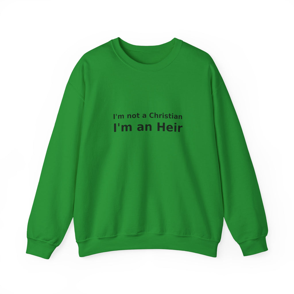 I'm an Heir - Simple Statement Sweatshirt