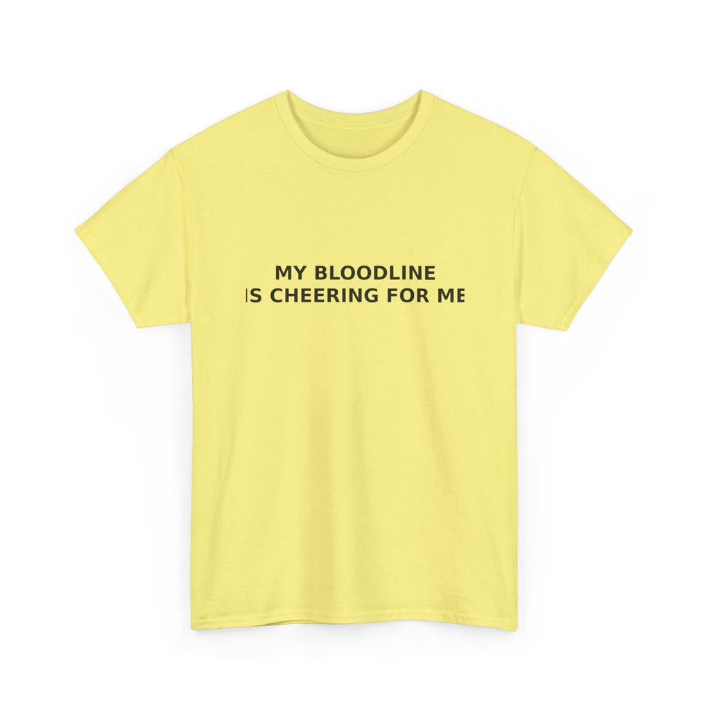 My Bloodline is Cheering for Me - Minimalist T-shirt