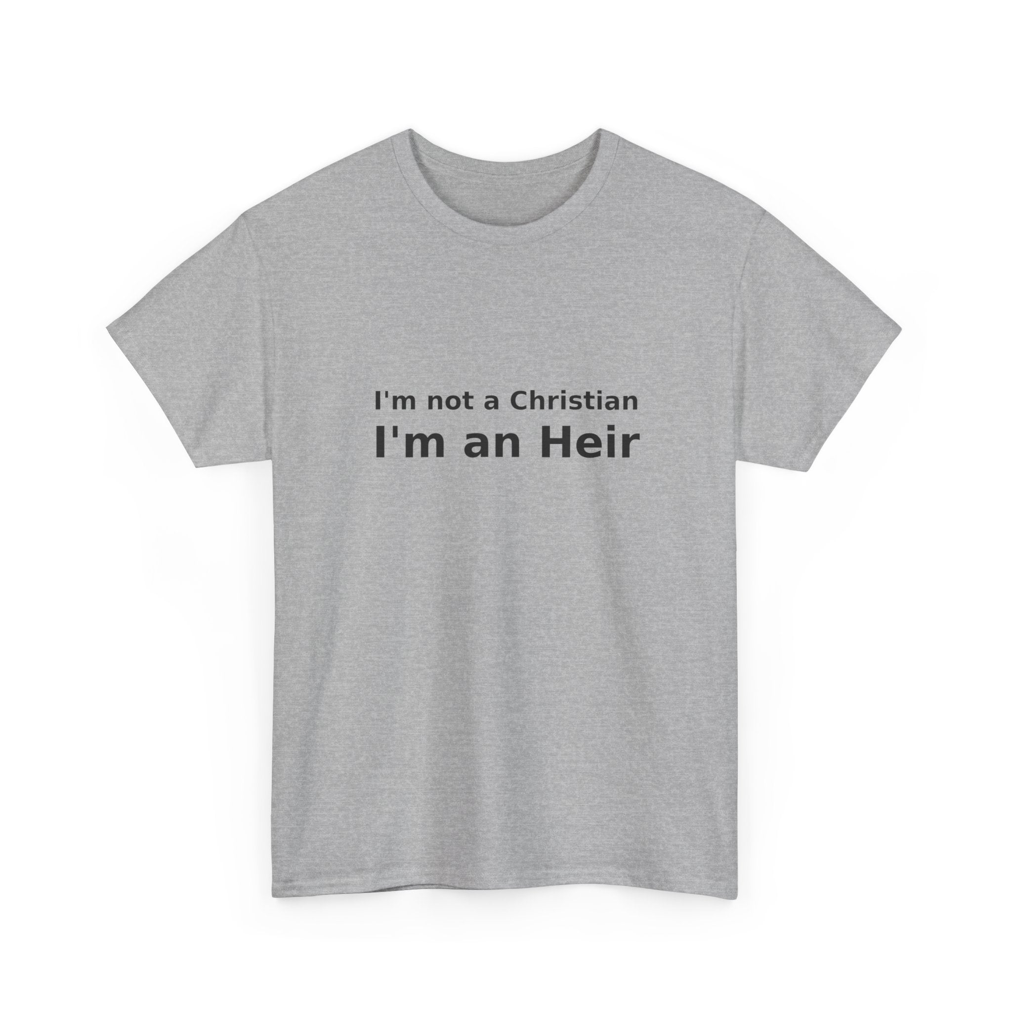I'm an Heir - Simple Statement T-shirt