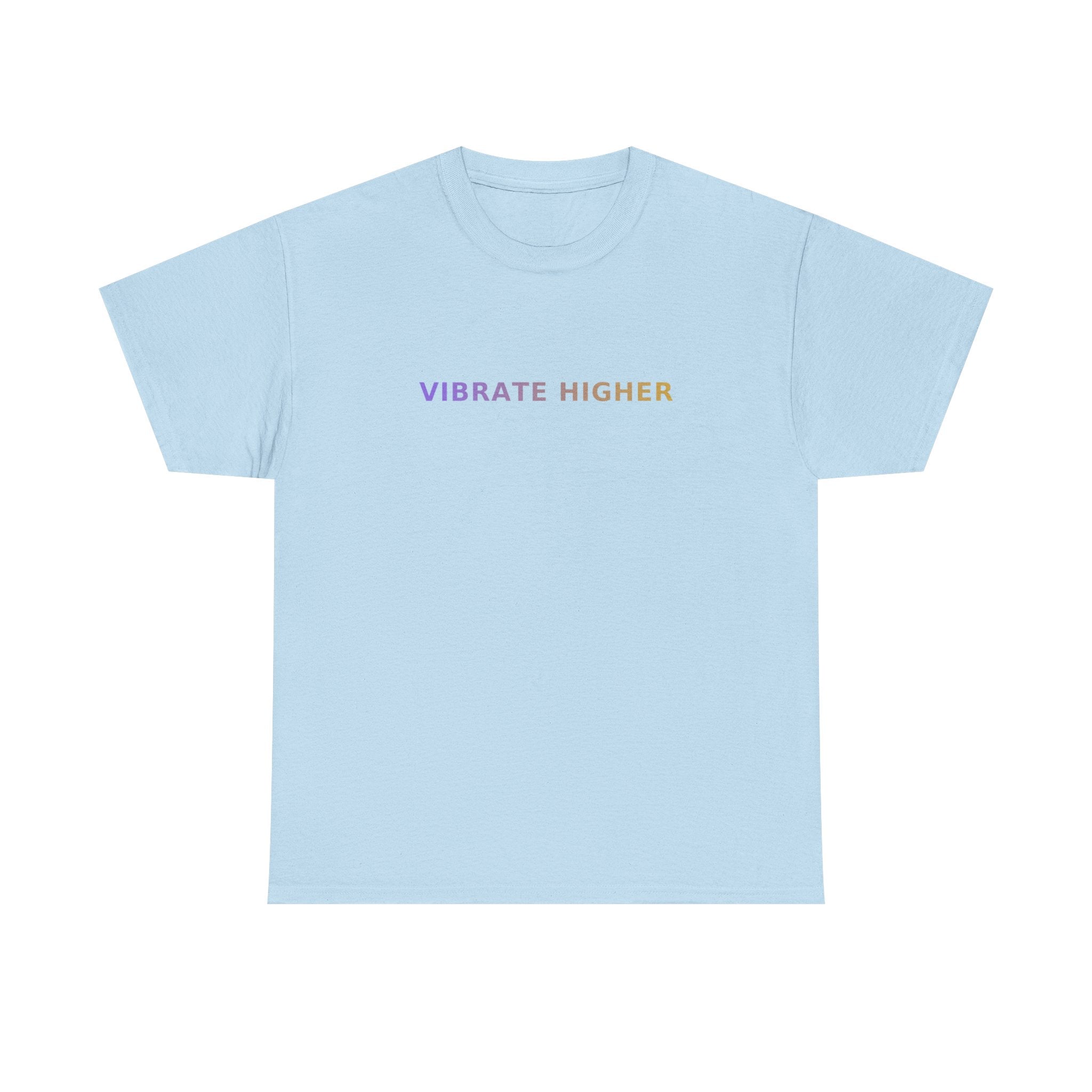 Vibrate Higher - T-Shirt