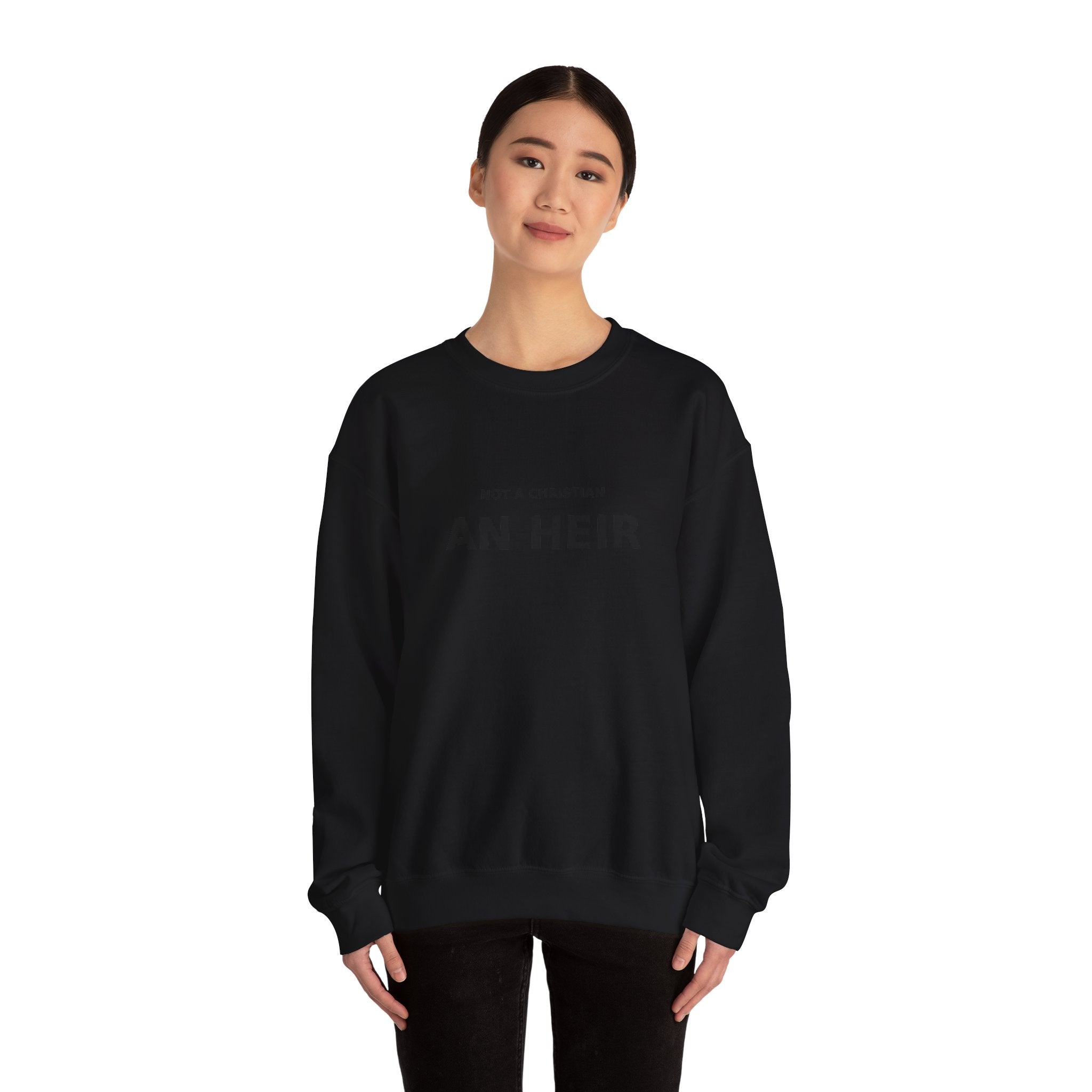 Not Christian, an Heir - Bold Declaration Sweatshirt