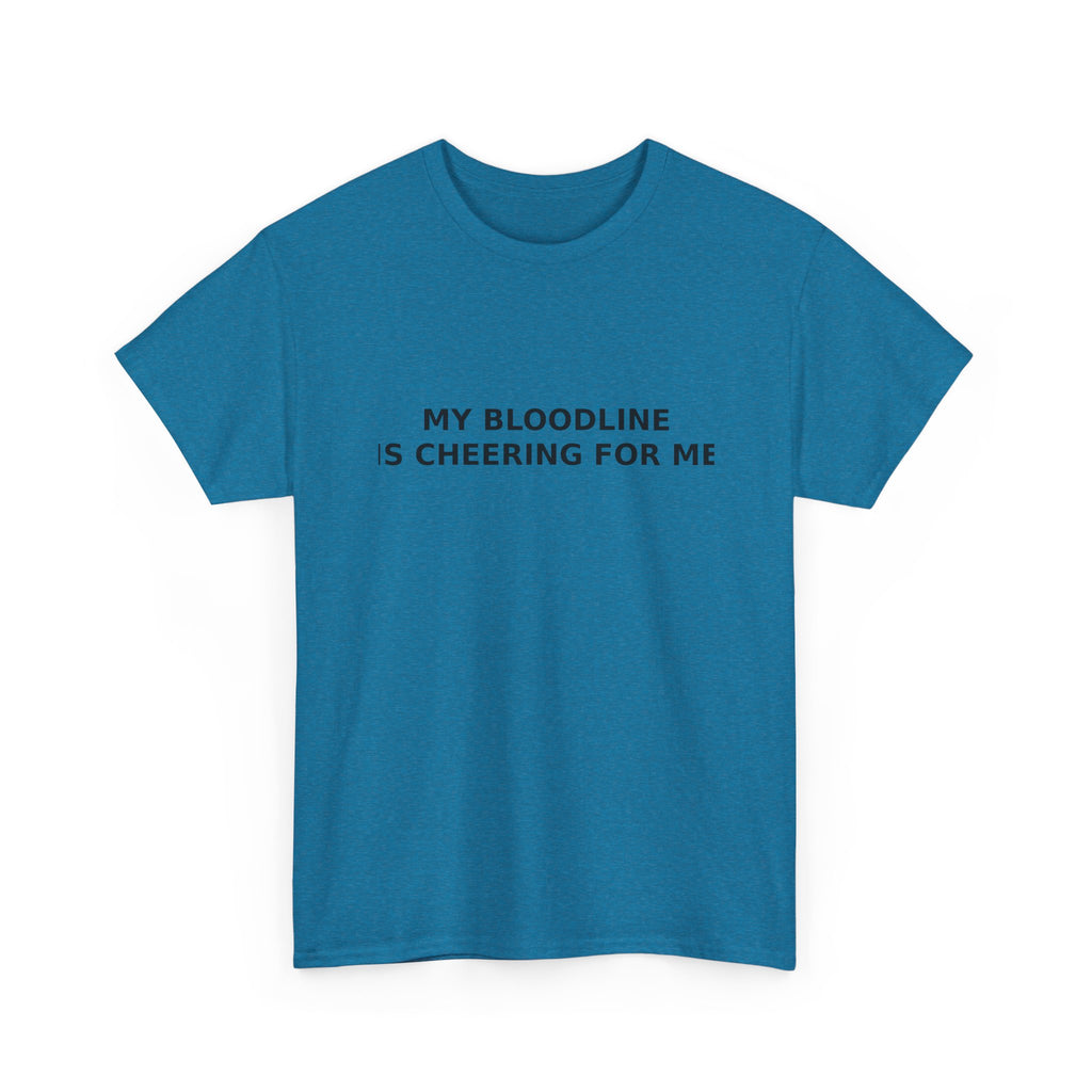 My Bloodline is Cheering for Me - Minimalist T-shirt