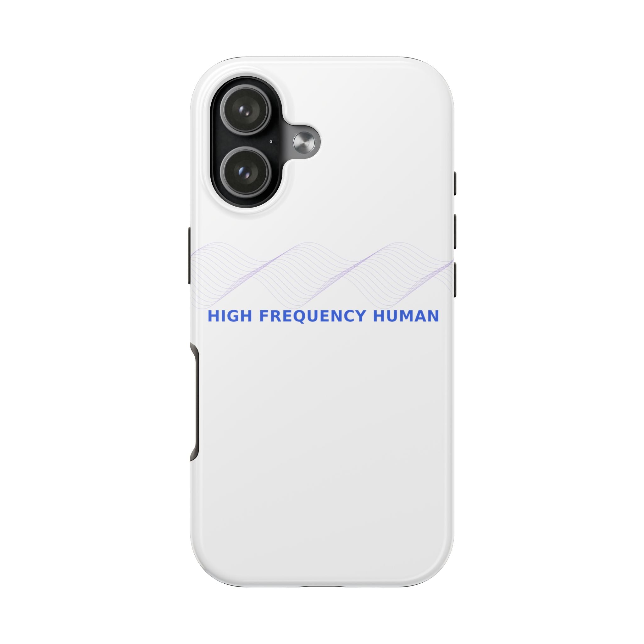 High Frequency Human - Phone Case