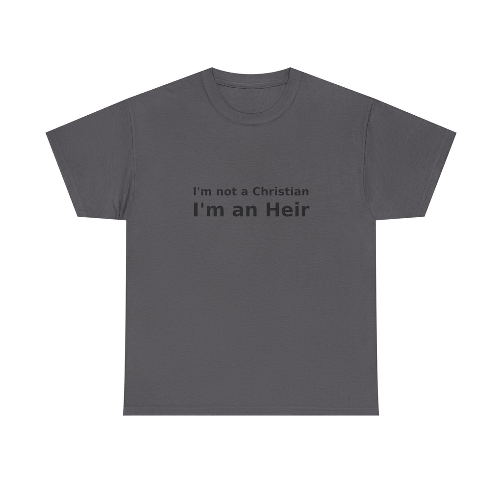 I'm an Heir - Simple Statement T-shirt