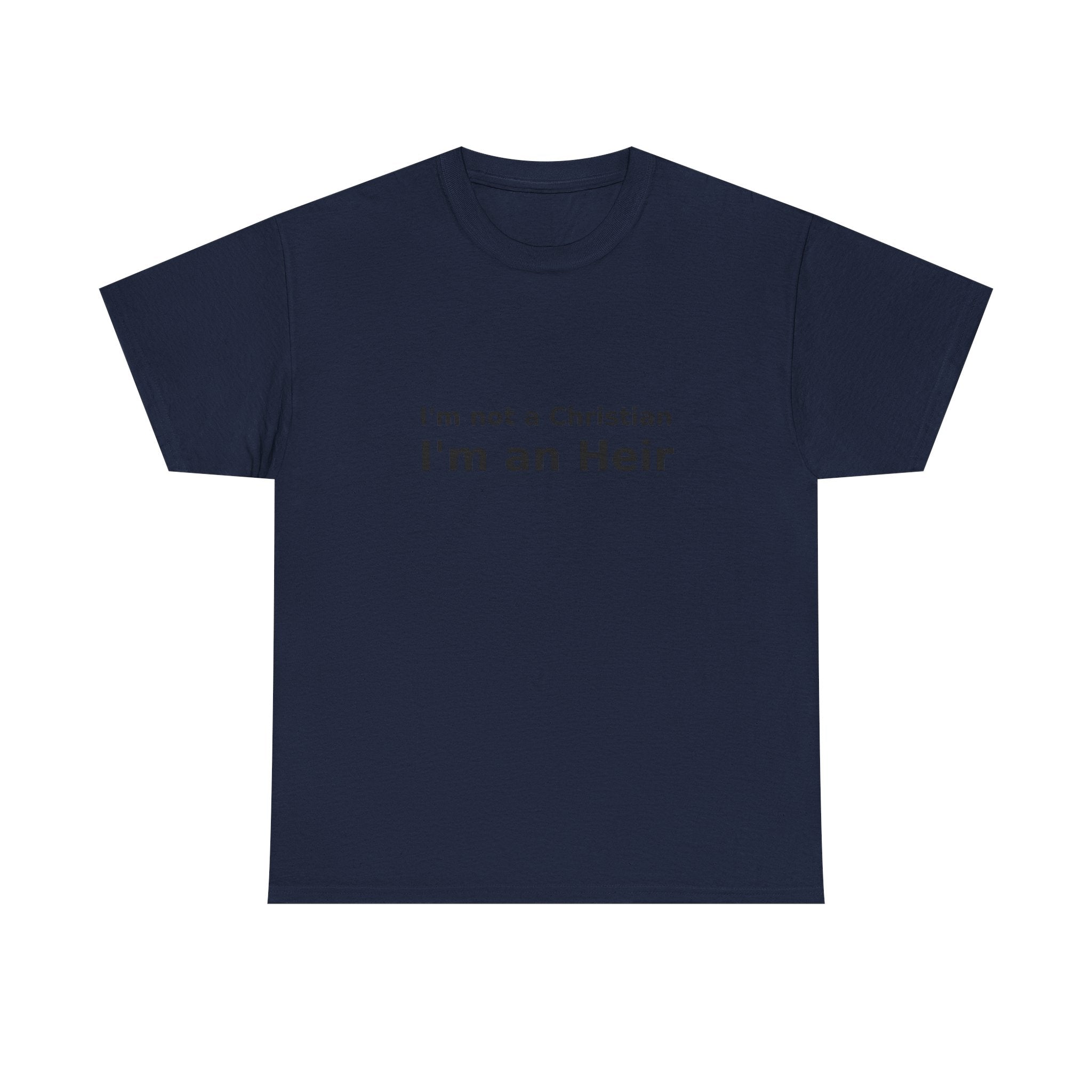 I'm an Heir - Simple Statement T-shirt