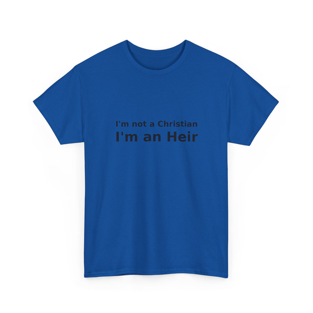 I'm an Heir - Simple Statement T-shirt