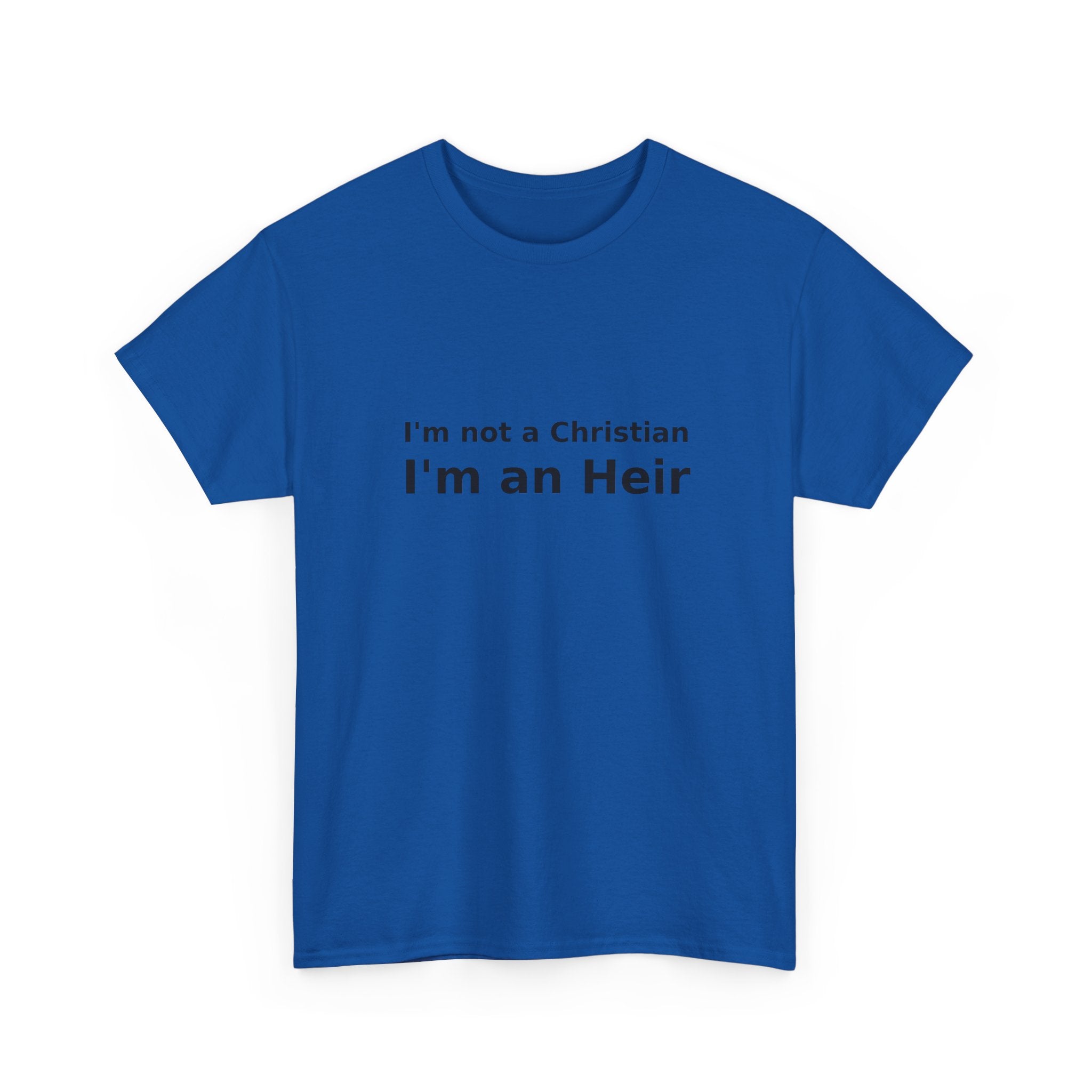I'm an Heir - Simple Statement T-shirt