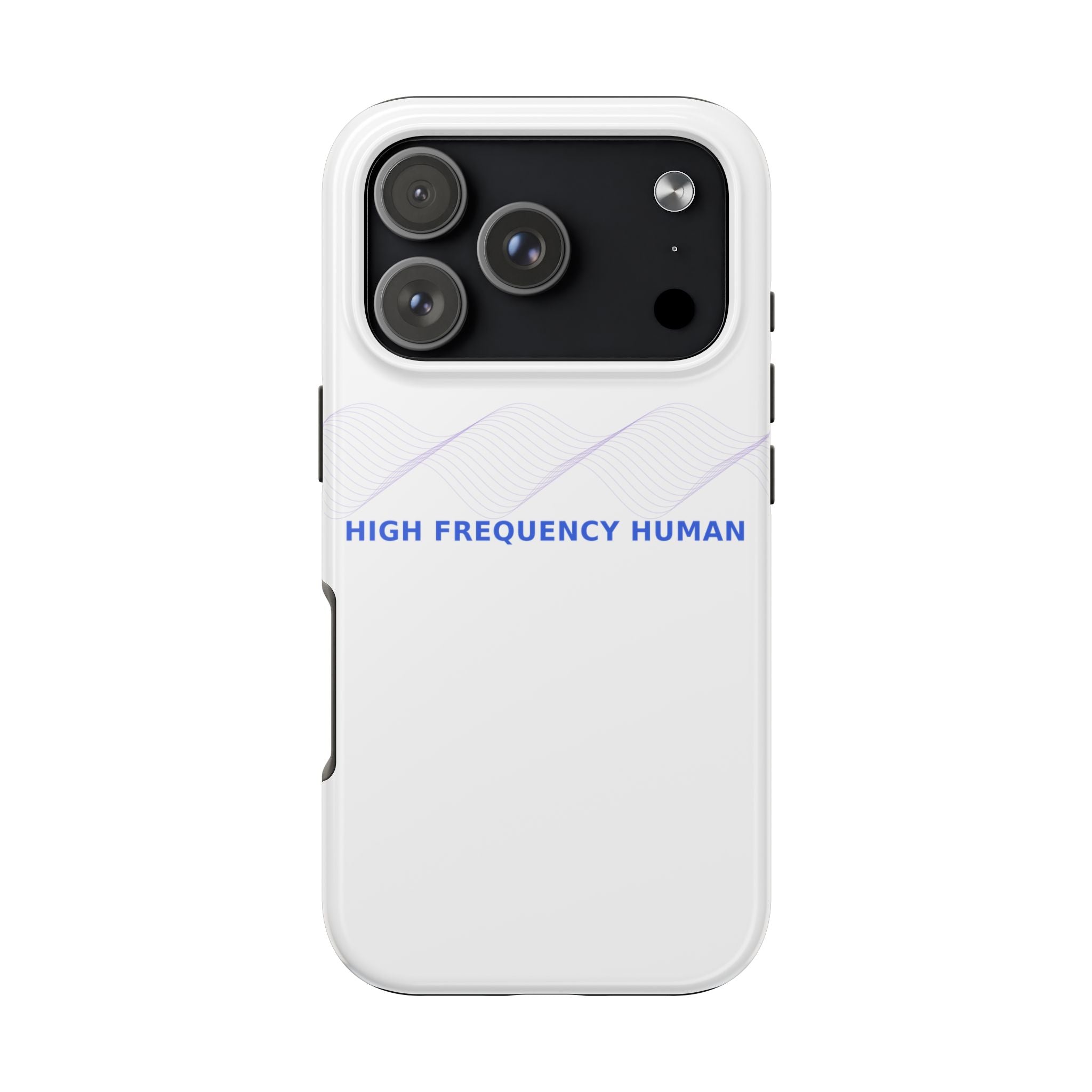 High Frequency Human - Phone Case