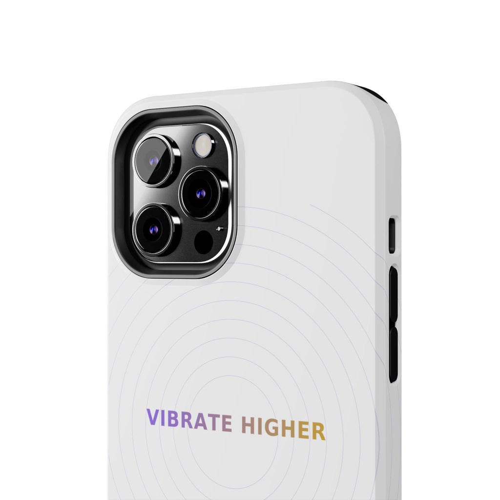 Vibrate Higher - Phone Case