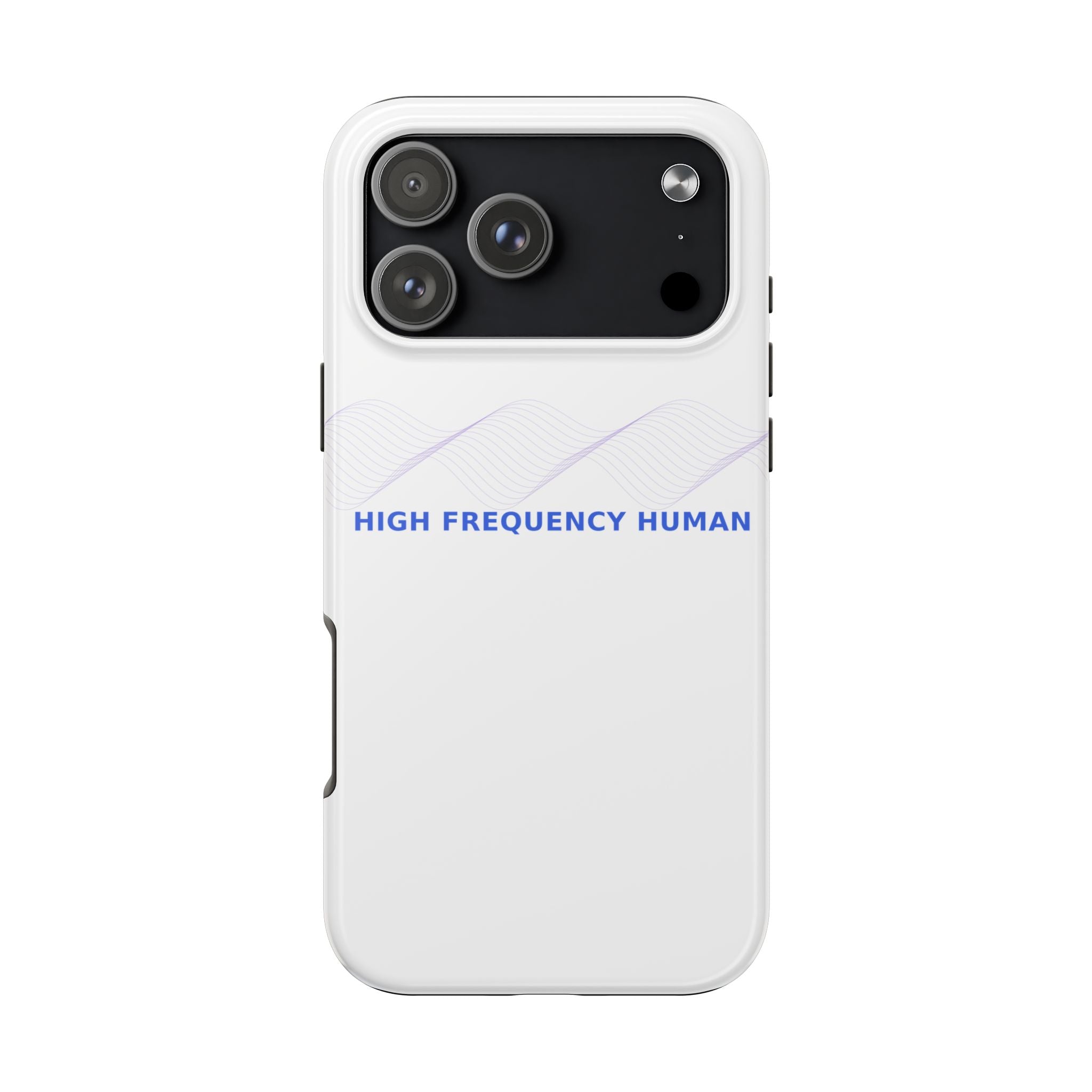 High Frequency Human - Phone Case