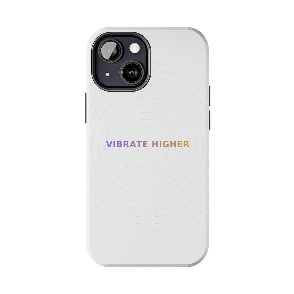 Vibrate Higher - Phone Case